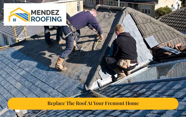 Replace The Roof At Your Fremont Home